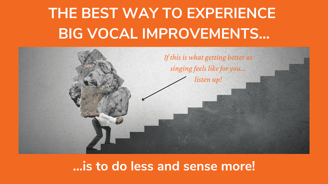 A person is climbing stairs carrying an impossible load. The title reads "The best way to experience big vocal improvements do less sense more".